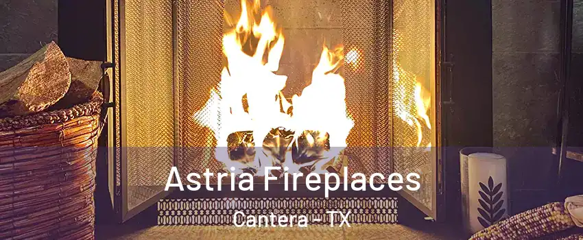 Astria Fireplaces Cantera - TX