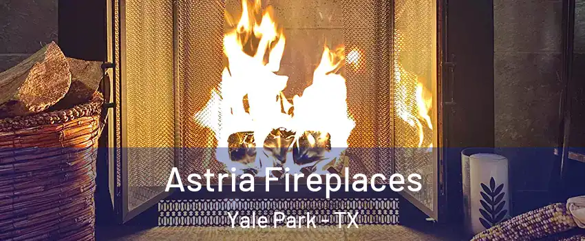 Astria Fireplaces Yale Park - TX
