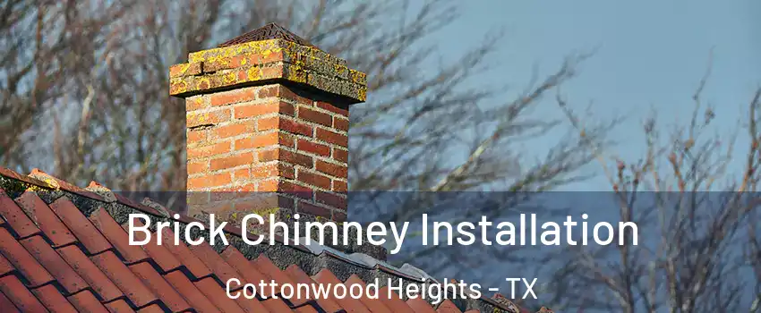 Brick Chimney Installation Cottonwood Heights - TX