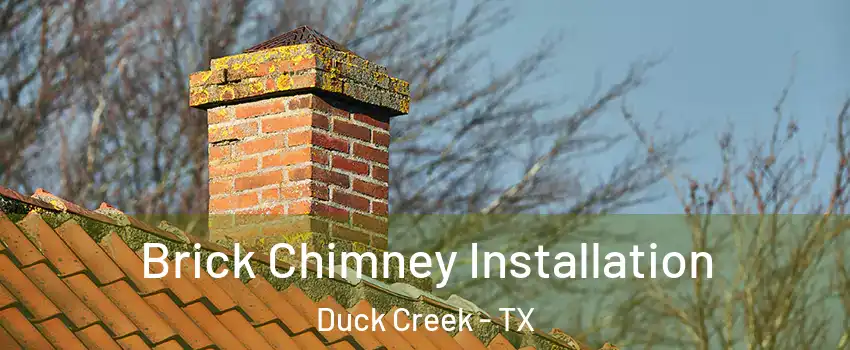 Brick Chimney Installation Duck Creek - TX