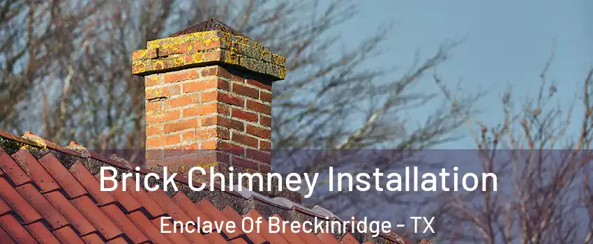 Brick Chimney Installation Enclave Of Breckinridge - TX