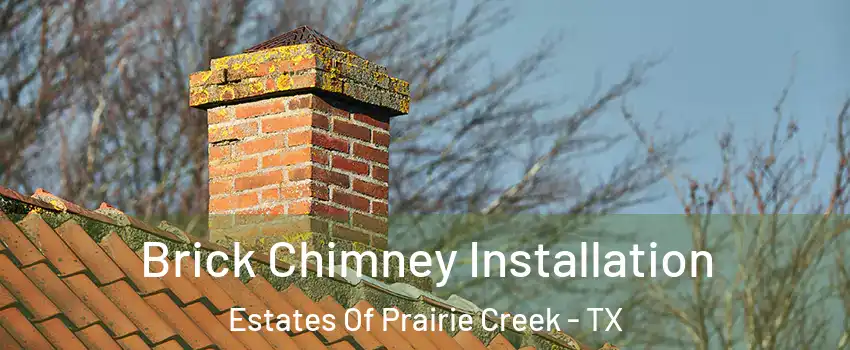 Brick Chimney Installation Estates Of Prairie Creek - TX