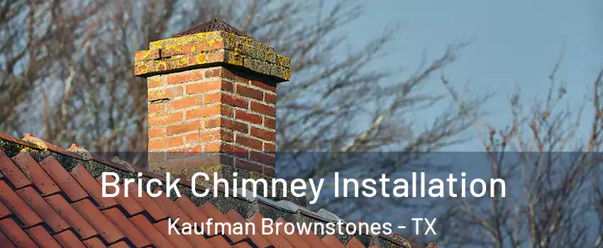 Brick Chimney Installation Kaufman Brownstones - TX