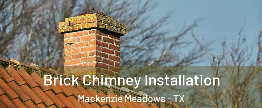 Brick Chimney Installation Mackenzie Meadows - TX