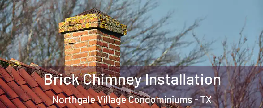 Brick Chimney Installation Northgale Village Condominiums - TX