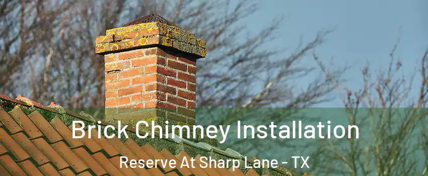 Brick Chimney Installation Reserve At Sharp Lane - TX