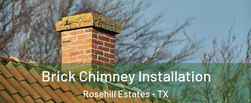 Brick Chimney Installation Rosehill Estates - TX