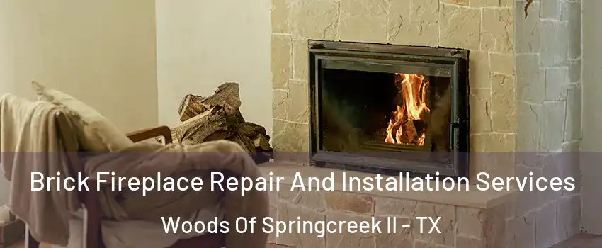 Brick Fireplace Repair And Installation Services Woods Of Springcreek II - TX