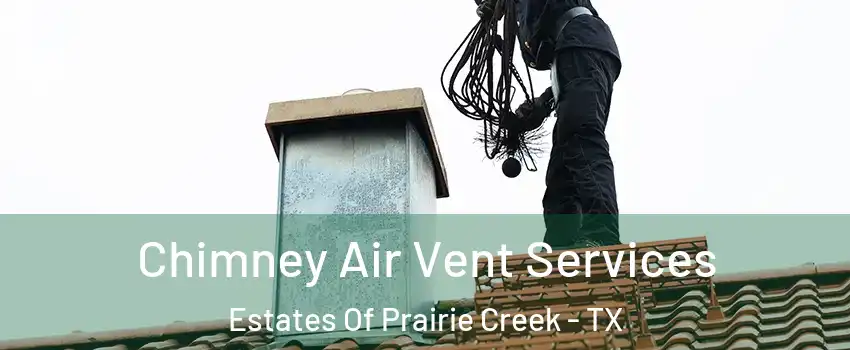 Chimney Air Vent Services Estates Of Prairie Creek - TX