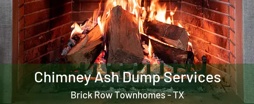 Chimney Ash Dump Services Brick Row Townhomes - TX