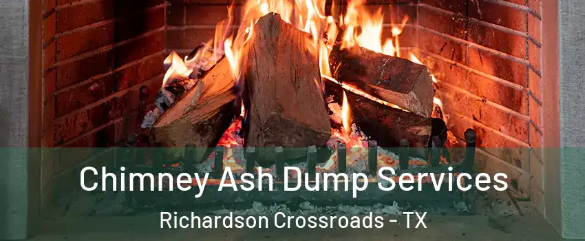 Chimney Ash Dump Services Richardson Crossroads - TX
