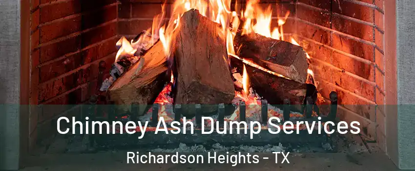 Chimney Ash Dump Services Richardson Heights - TX