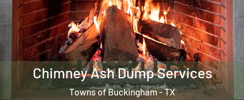 Chimney Ash Dump Services Towns of Buckingham - TX