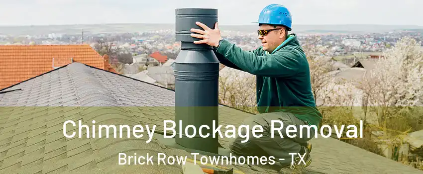 Chimney Blockage Removal Brick Row Townhomes - TX