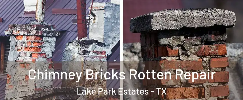 Chimney Bricks Rotten Repair Lake Park Estates - TX