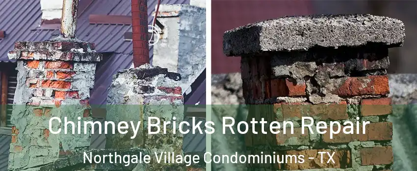 Chimney Bricks Rotten Repair Northgale Village Condominiums - TX