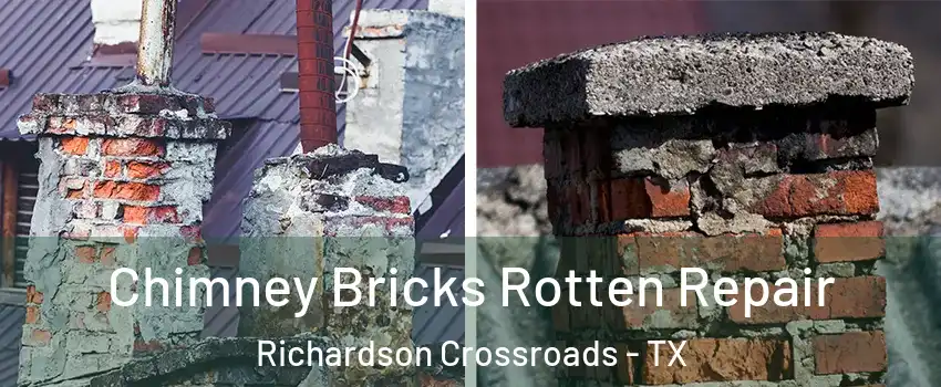 Chimney Bricks Rotten Repair Richardson Crossroads - TX