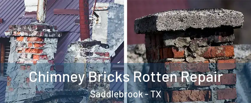 Chimney Bricks Rotten Repair Saddlebrook - TX