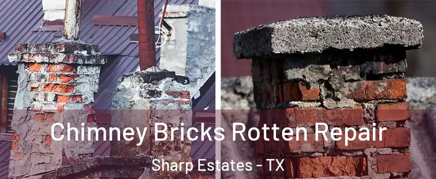 Chimney Bricks Rotten Repair Sharp Estates - TX