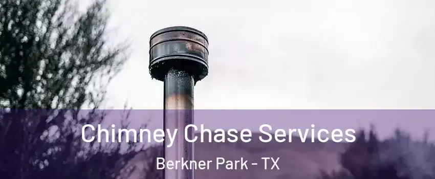 Chimney Chase Services Berkner Park - TX