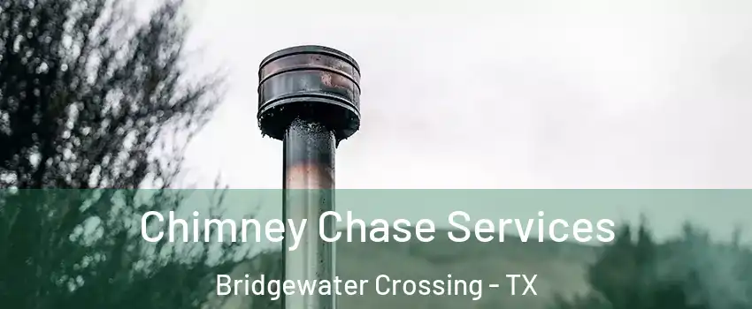 Chimney Chase Services Bridgewater Crossing - TX