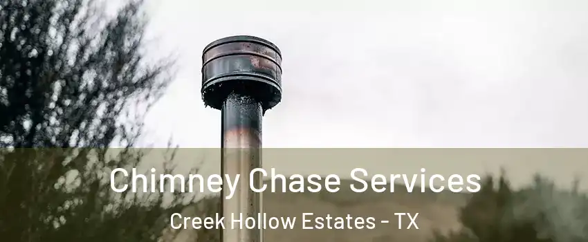 Chimney Chase Services Creek Hollow Estates - TX