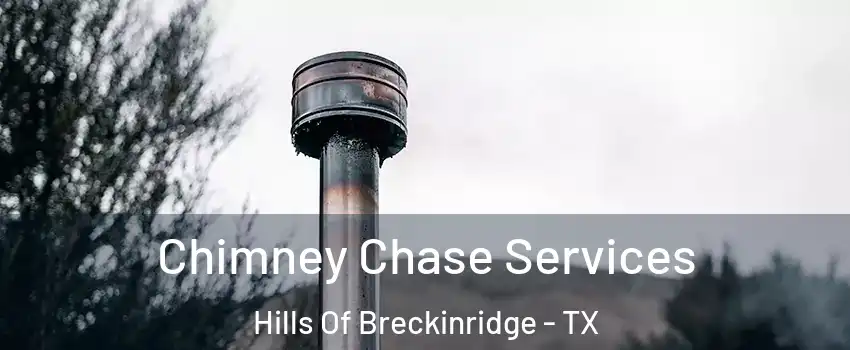 Chimney Chase Services Hills Of Breckinridge - TX