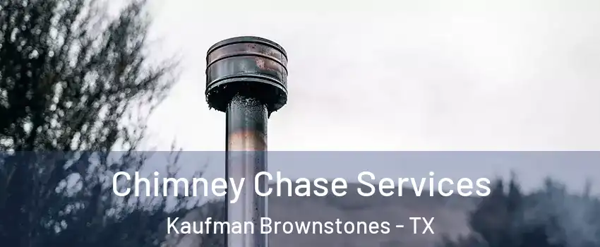 Chimney Chase Services Kaufman Brownstones - TX