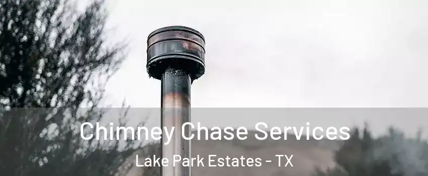 Chimney Chase Services Lake Park Estates - TX