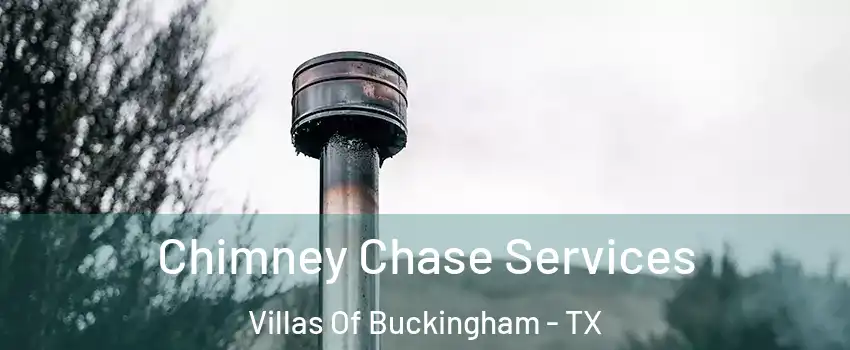 Chimney Chase Services Villas Of Buckingham - TX