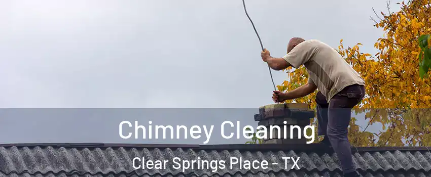 Chimney Cleaning Clear Springs Place - TX