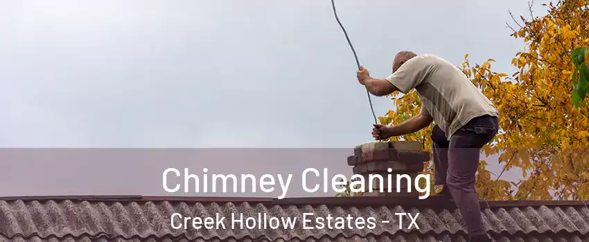 Chimney Cleaning Creek Hollow Estates - TX