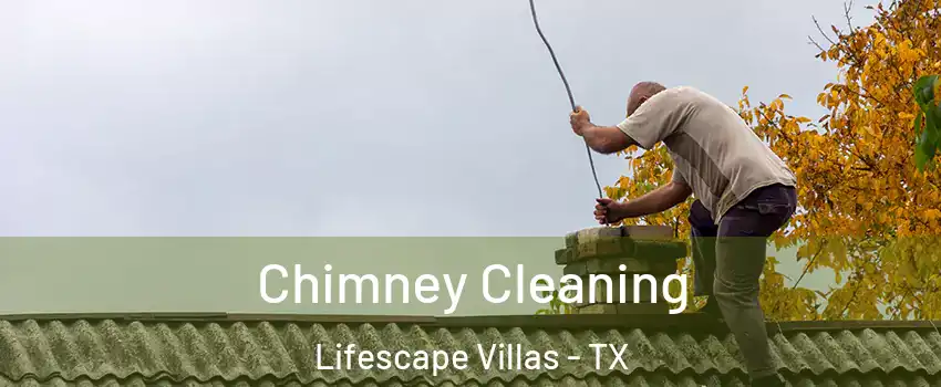 Chimney Cleaning Lifescape Villas - TX