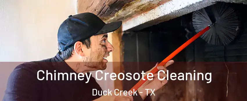 Chimney Creosote Cleaning Duck Creek - TX