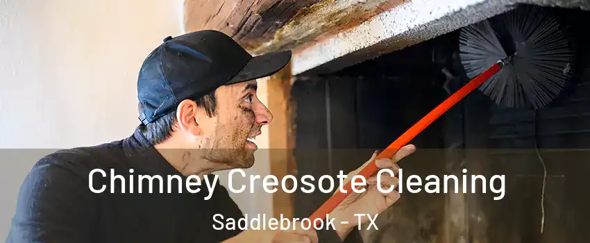 Chimney Creosote Cleaning Saddlebrook - TX
