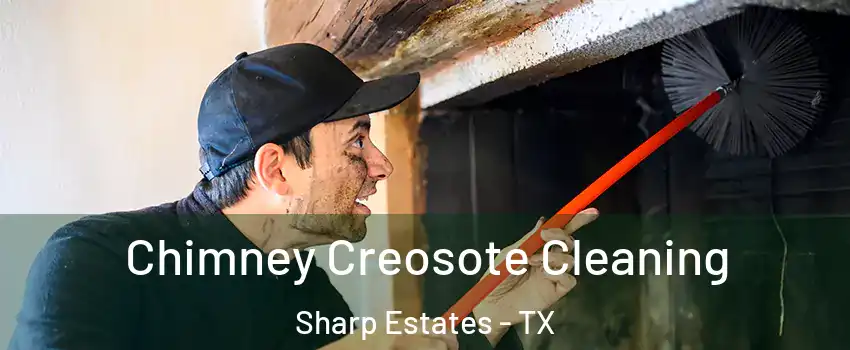 Chimney Creosote Cleaning Sharp Estates - TX