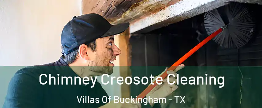 Chimney Creosote Cleaning Villas Of Buckingham - TX