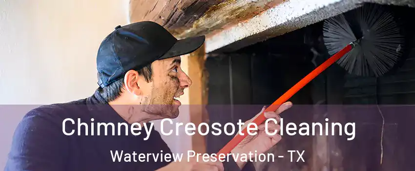 Chimney Creosote Cleaning Waterview Preservation - TX