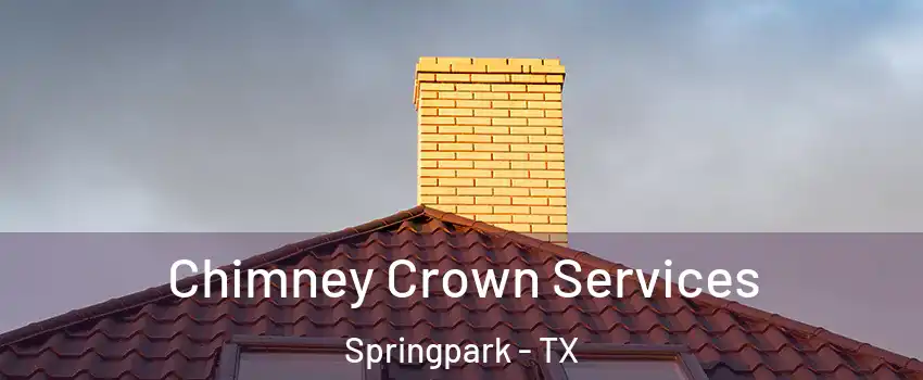 Chimney Crown Services Springpark - TX