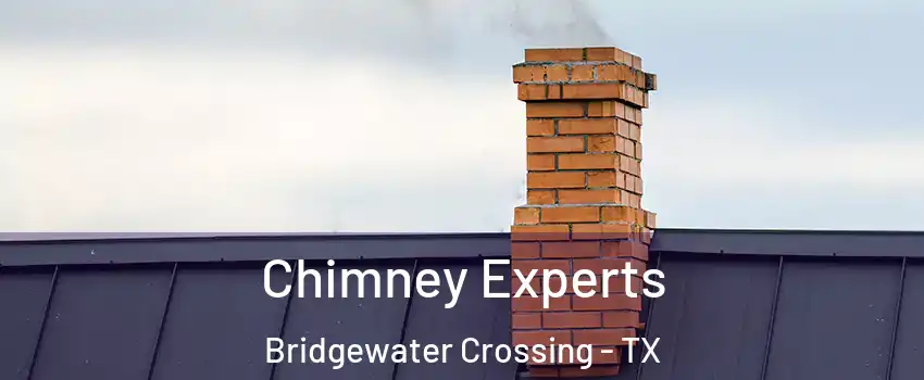 Chimney Experts Bridgewater Crossing - TX