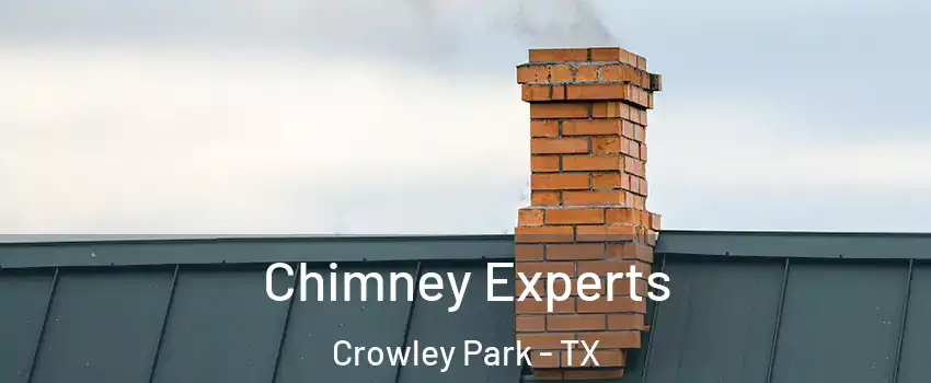 Chimney Experts Crowley Park - TX