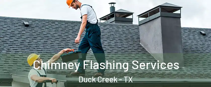 Chimney Flashing Services Duck Creek - TX