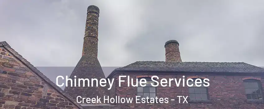 Chimney Flue Services Creek Hollow Estates - TX