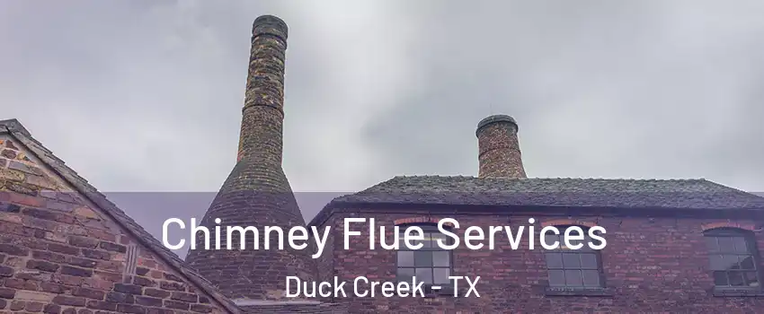 Chimney Flue Services Duck Creek - TX