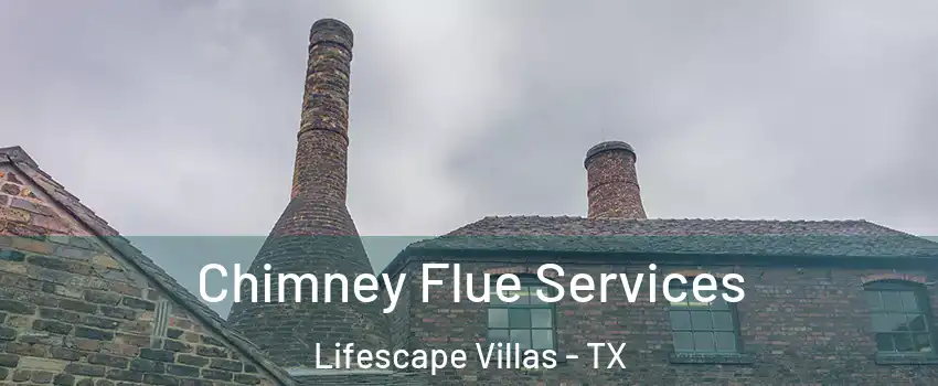 Chimney Flue Services Lifescape Villas - TX