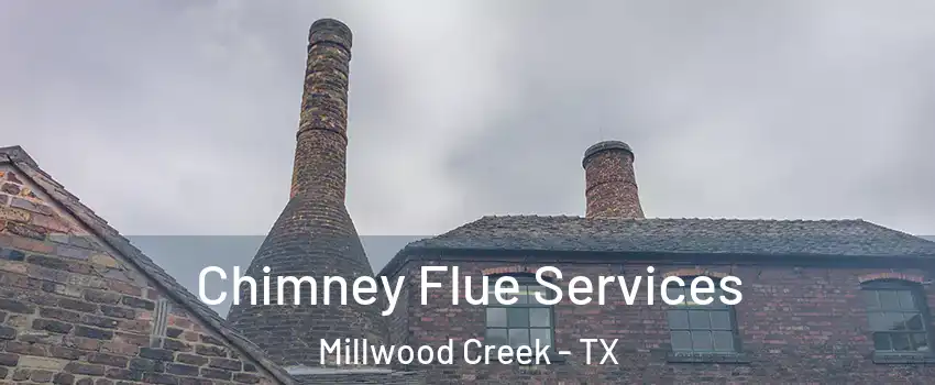 Chimney Flue Services Millwood Creek - TX