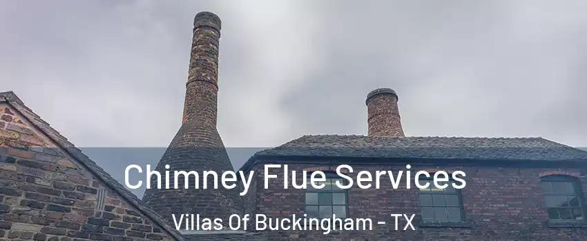 Chimney Flue Services Villas Of Buckingham - TX