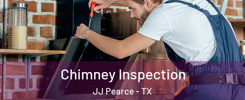 Chimney Inspection JJ Pearce - TX