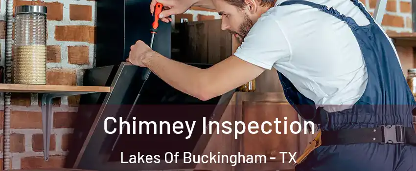 Chimney Inspection Lakes Of Buckingham - TX