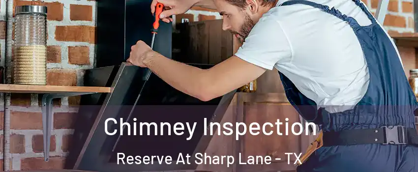 Chimney Inspection Reserve At Sharp Lane - TX